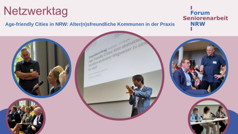 Netzwerktag Netzwerktag „Age-friendly Cities in NRW: Alter(n)sfreundliche Kommunen in der Praxis