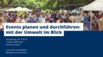 „Events planen und durchführen: mit der Umwelt im Blick“